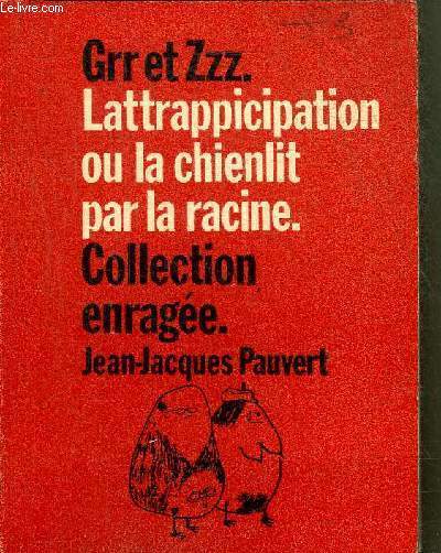 LATTRAPPICIPATION OU LA CHIENLIT PAR LA RACINE - COLLECTION ENRAGEE.