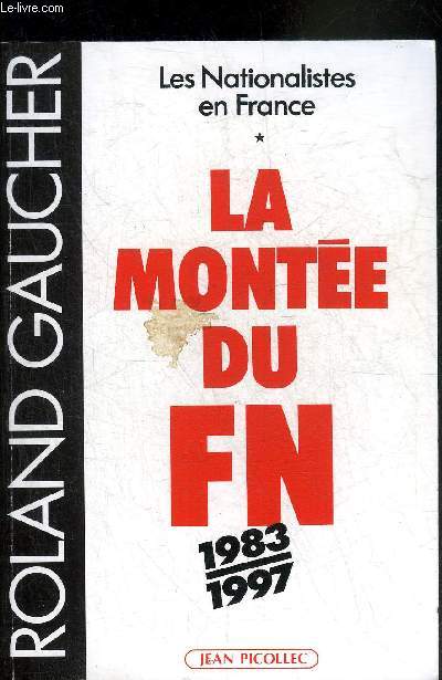 LA MONTEE DU FRONT 1983-1997 - ENVOI DE L'AUTEUR.