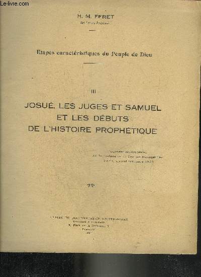 ETAPES CARACTERISTIQUES DU PEUPLE DE DIEU - III : JOSUE LES JUGES ET SAMUEL ET LES DEBUTS DE L'HISTOIRE PROPHETIQUE.