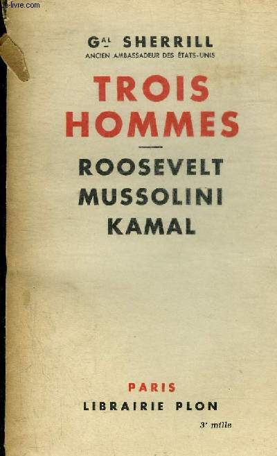 TROIS HOMMES - ROOSEVELT MUSSOLINI KAMAL.