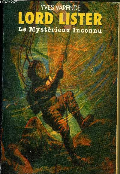 LORD LISTER (LE MYSTERIEUX INCONNU) VINGT ANS D'AVENTURES 1894-1913 - COLLECTION VOLUMES.