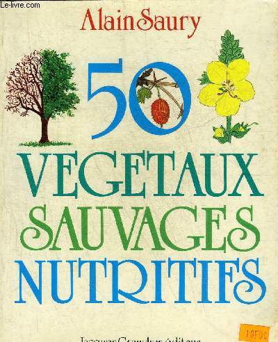 50 VEGETAUX SAUVAGES NUTRITIFS.