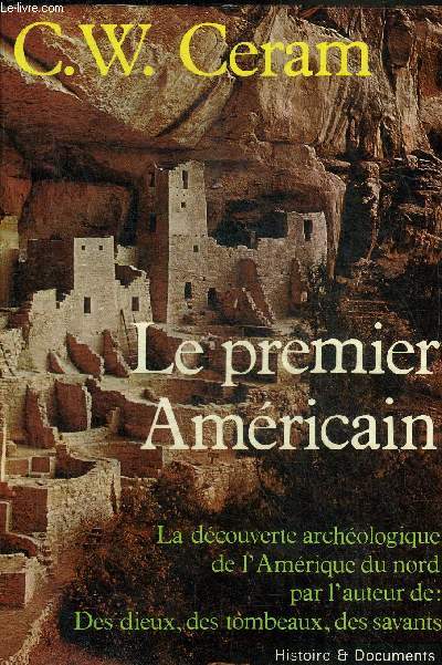LE PREMIER AMERICAIN - LA DECOUVERTE ARCHEOLOGIQUE DE L'AMERIQUE.