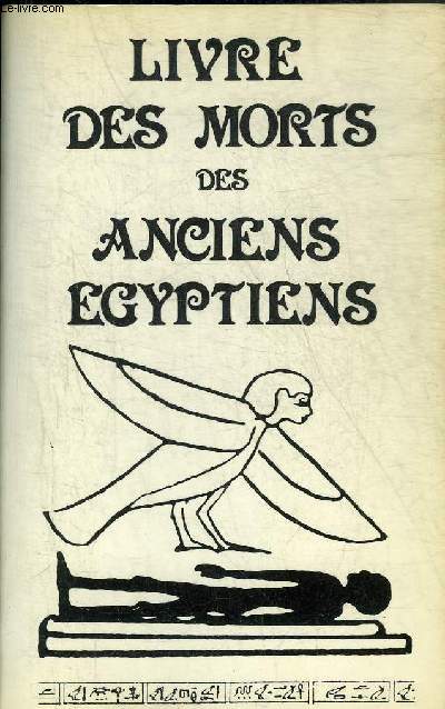 LIVRE DES MORTS DES ANCIENS EGYPTIENS.