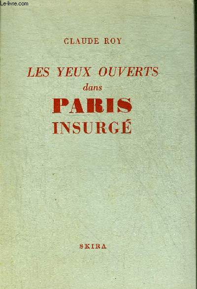 LES YEUX OUVERTS DANS PARIS INSURGE.