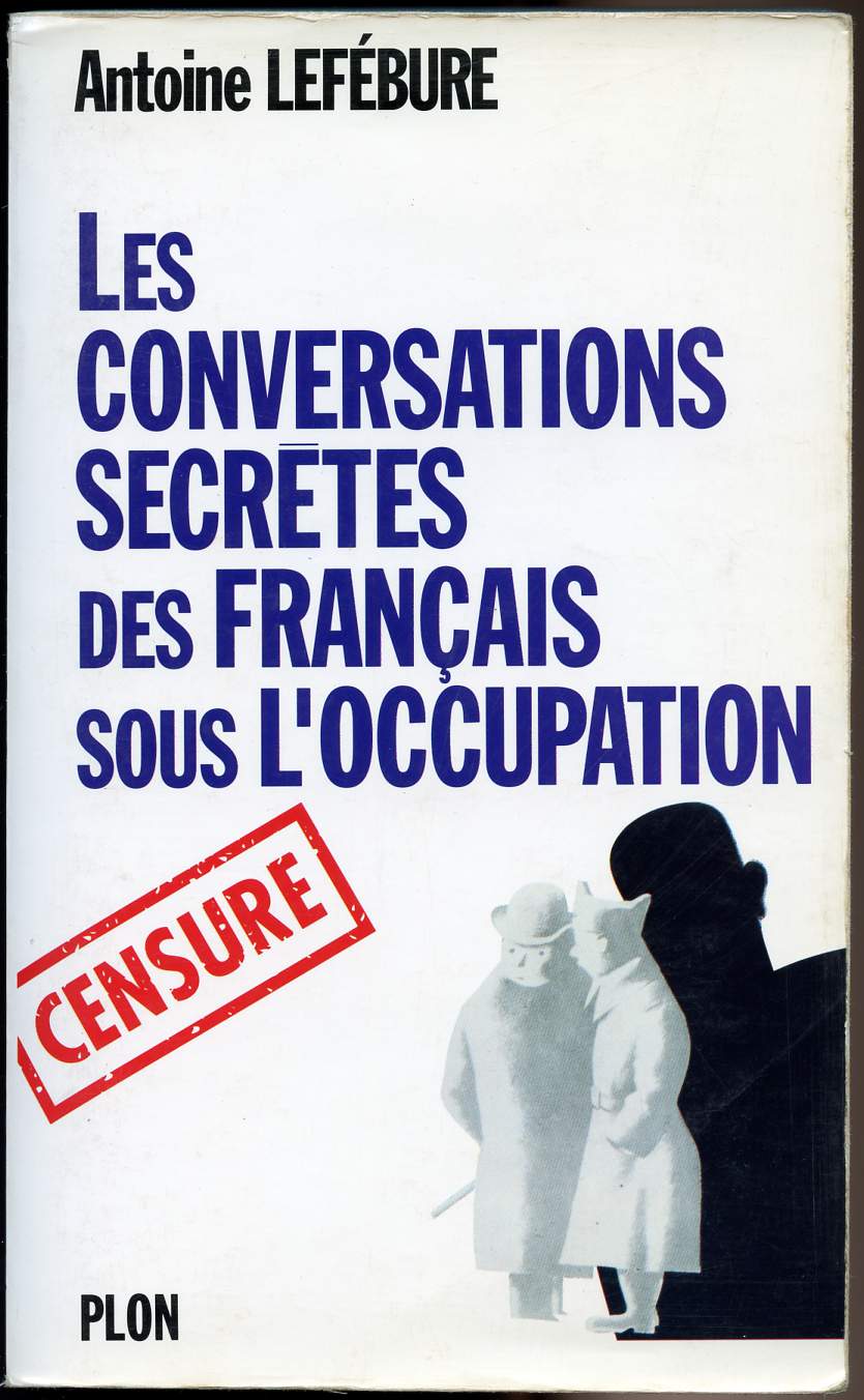 Les conversations secrtes des Franais sous l'occupation