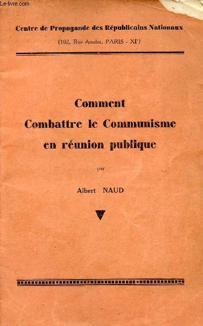 Comment combattre le Communisme en runion publique - La Rvolution Russe, Histoire du parti communiste Franais, Des arguments contre le communisme.