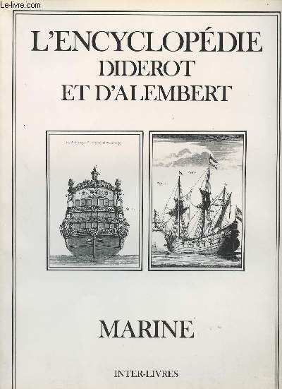 L'encyclopdie Diderot et d'Alembert - Marine : Recueil de planches sur les sciences, les arts libraux et les arts mchaniques, avec leur explication.