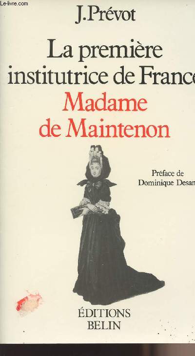 La premire institutrice de France Madame de Maintenon