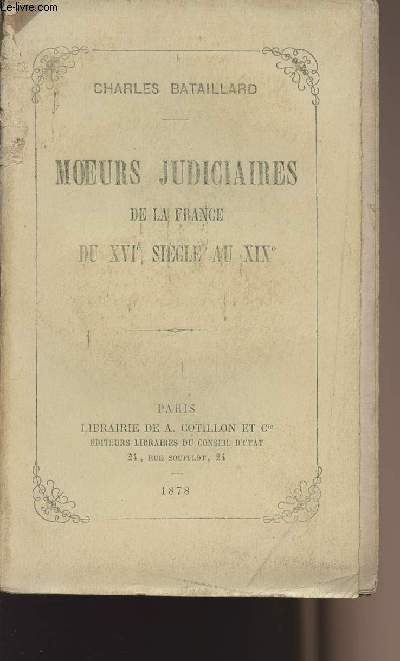 Moeurs Judiciaires de la France du XVIe sicle au XIXe