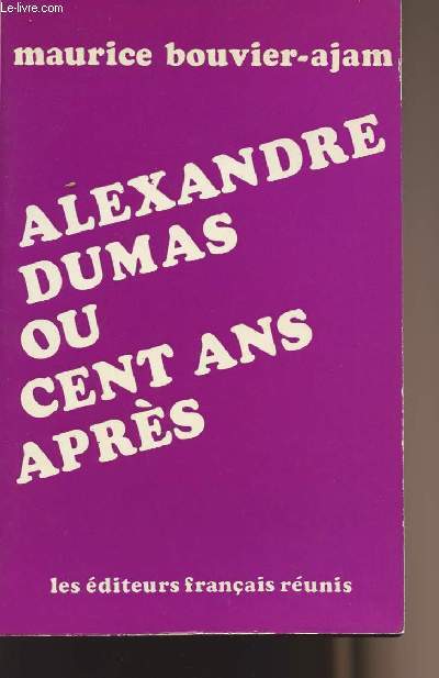 Alexandre Dumas ou cent ans aprs