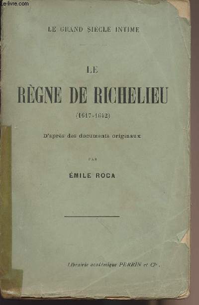 Le rgne de Richelieu (1617-1642) d'aprs des documents originaux