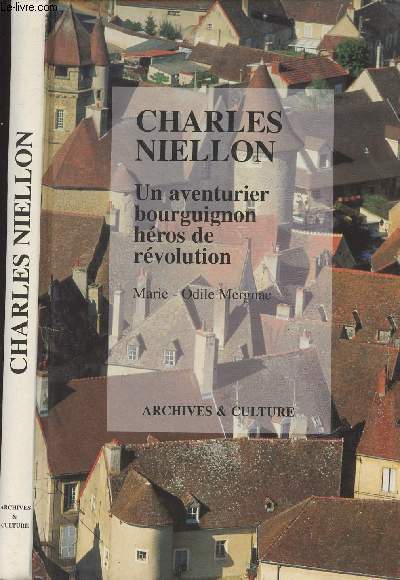 Charles Niellon Un aventurier bourguignon hros de rvolution