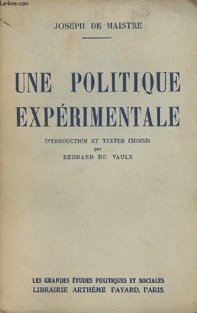 Une politique exprimentale - introduction et textes choisis par Bernard de Vaulx - Collection 