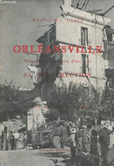 Orlansville - naissance et destruction d'une ville - sa reconstruction