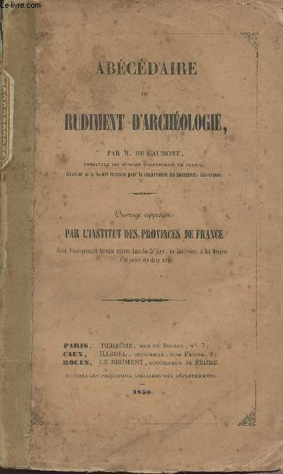 Abcdaire ou rudiment d'archologie - Ouvrage approuv par l'institut des provinces de France