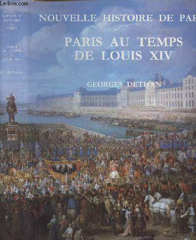 Nouvelle histoire de Paris - Paris au temps de Louis XIV
