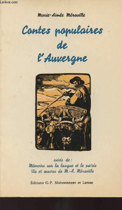 Contes populires de l'Auvergne - Suivis de Mmoire sur la langue et le patois Vie et oeuvres de M.-A. Mraville