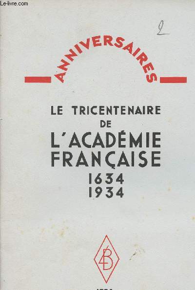 Anniversaires - Le tricentenaire de l'acadmie franaise