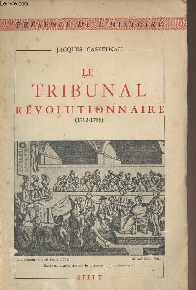 Le tribunal rvolutionnaire (1792-1795) - collection 