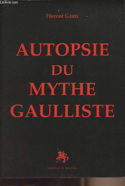 Autopsie du mythe Gaulliste