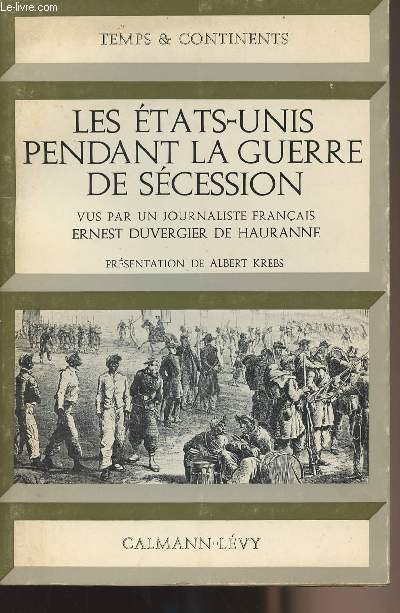 Les Etats-Unis pendant la guerre de Scession vus par un journaliste franais Ernest Duvergier de Hauranne- Collection 
