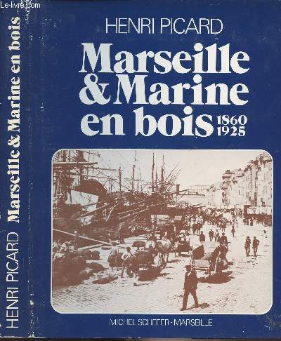 Marseille & Marine en bois 1860 - 1925