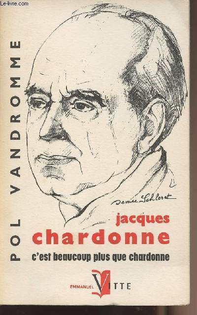 Jacques Chardonne - C'est beaucoup plus que Chardonne - Collection 