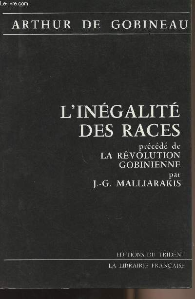 L'Ingalit des races - Prcd de La Rvolution Gobinienne par J.-G. Malliarakis