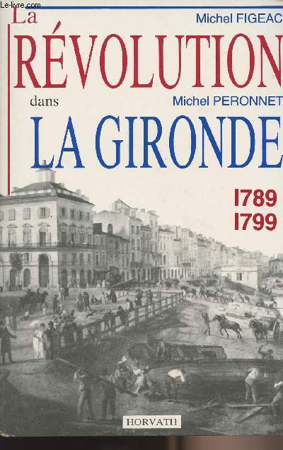 La rvolution dans la Gironde 1789-1799
