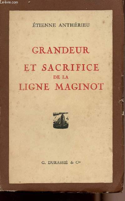 Grandeur et sacrifice de la Ligne Maginot