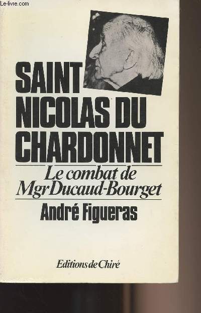 Saint Nicolas du Chardonnet - Le combat de Mgr Ducaud-Bourget