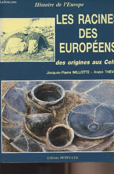 Histoire de l'Europe - Les racines des europens des origines aux Celtes
