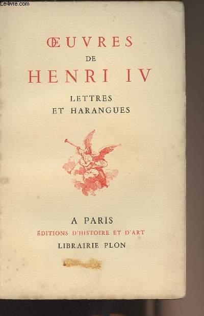 Oeuvres de Henri IV - Lettres et harangues