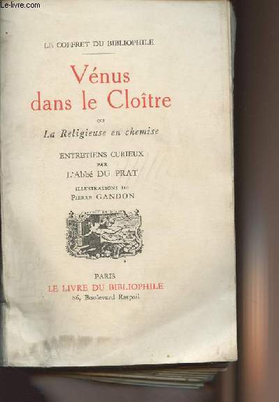 Vnus dans le Clotre ou La religieuse en chemise - entretiens curieux par L'Abb du Prat- collection 