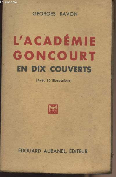 L'Acadmie Goncourt en dix couverts
