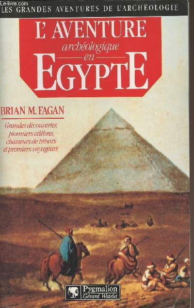 L'aventure archologique en Egypte - Voleurs de tombes, touristes et archologues en Egypte - collection 