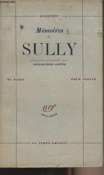 Mmoires de Sully - prsents et annots par Louis-Raymond Lefvre - collection 