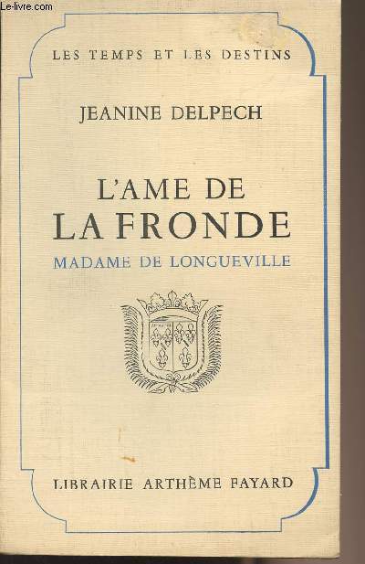 L'Ame de la fronde - Madame de Longueville - collection 