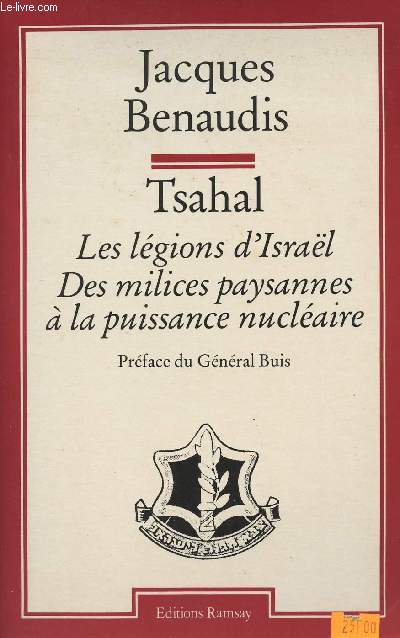 Tsahal - Les lgions d'Isral, des milices paysannes  la puissance nuclaire