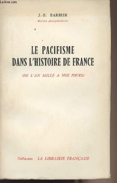 Le pacifisme dans l'histoire de France (De l'an mille  nos jours)