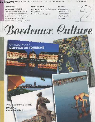 Bordeaux Culture - Le magazine culturel de la ville de Bordeaux - juin 2007 - n12