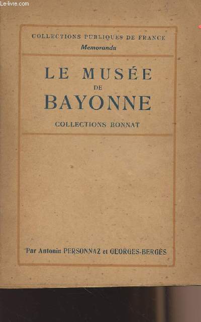 Le muse de Bayonne - collections Bonnat - Collections publiques de France Memorande