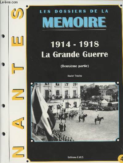 Les dossiers de la mmoires - Nantes - 1914-1918 La Grande Guerre (deuxime partie)