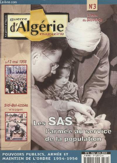 Guerre d'Algrie Magazine n3 mai-juin - Les SAS l'arme au service de la population - Le 13 mai 1958 - Sidi-Bel-Abbs et la Lgion - Pouvoirs publics, arme et maintien de l'Ordre 1954-1956