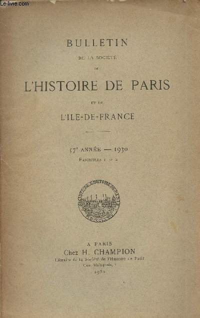Bulletin de la Socit de l'Histoire de Paris et de l'Ile-de-France - 57e anne Fascicules 1 et 2