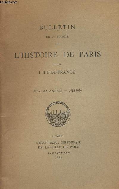 Bulletin de la Socit de l'Histoire de Paris et de l'Ile-de-France -82e et 83e anne