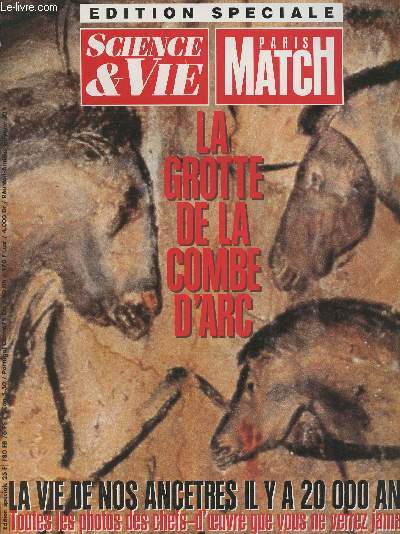 Science & Vie/Paris Match - La Grotte de la Combe d'Arc - La vie de nos anctres il y a 20 000 ans - Toutes les photos des chefs-d'oeuvre que vous ne verrez jamais