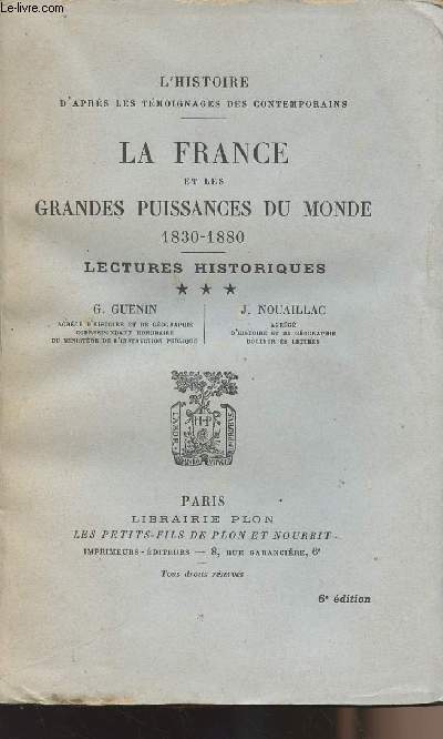 La France et les Grandes Puissances du Monde - 1830-1880 - Tome 3 - Lectures historiques - 