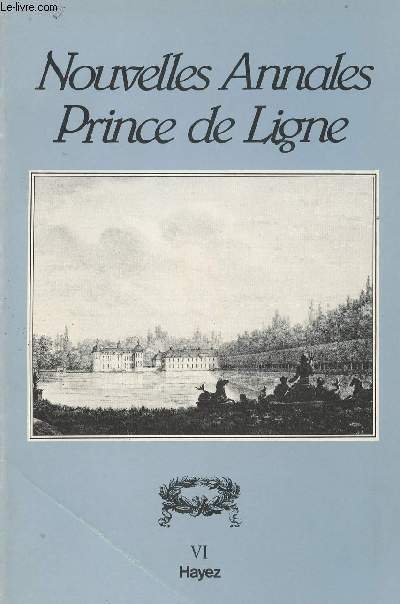 Nouvelles Annales Prince de Ligne - Tome VI